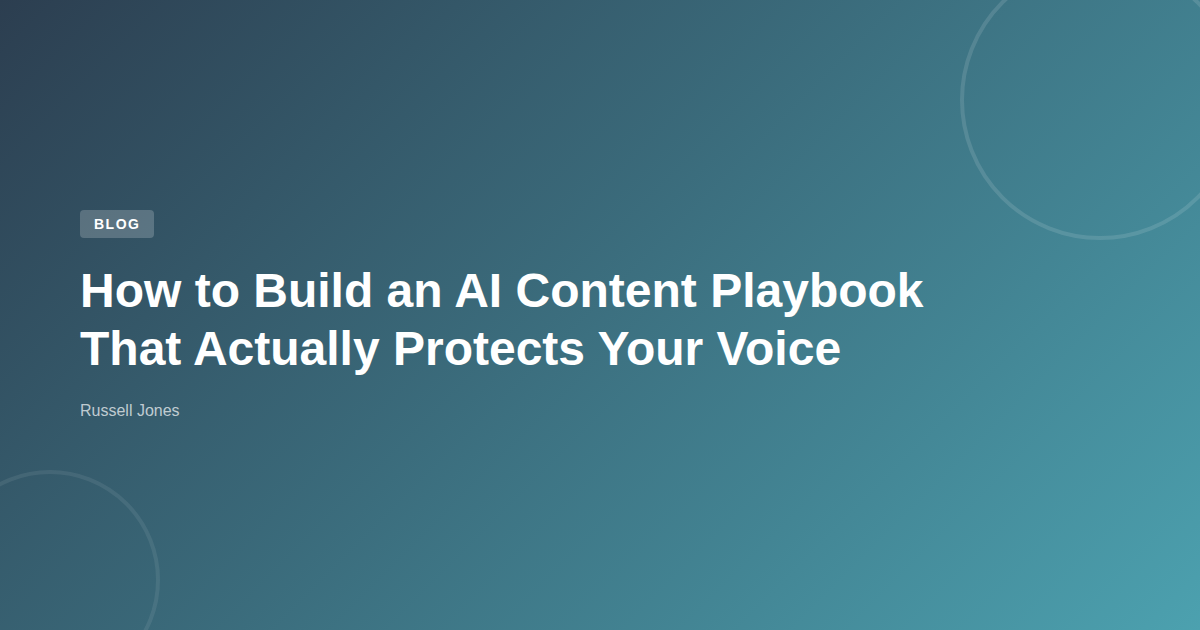 How to Build an AI Content Playbook That Actually Protects Your Voice ...