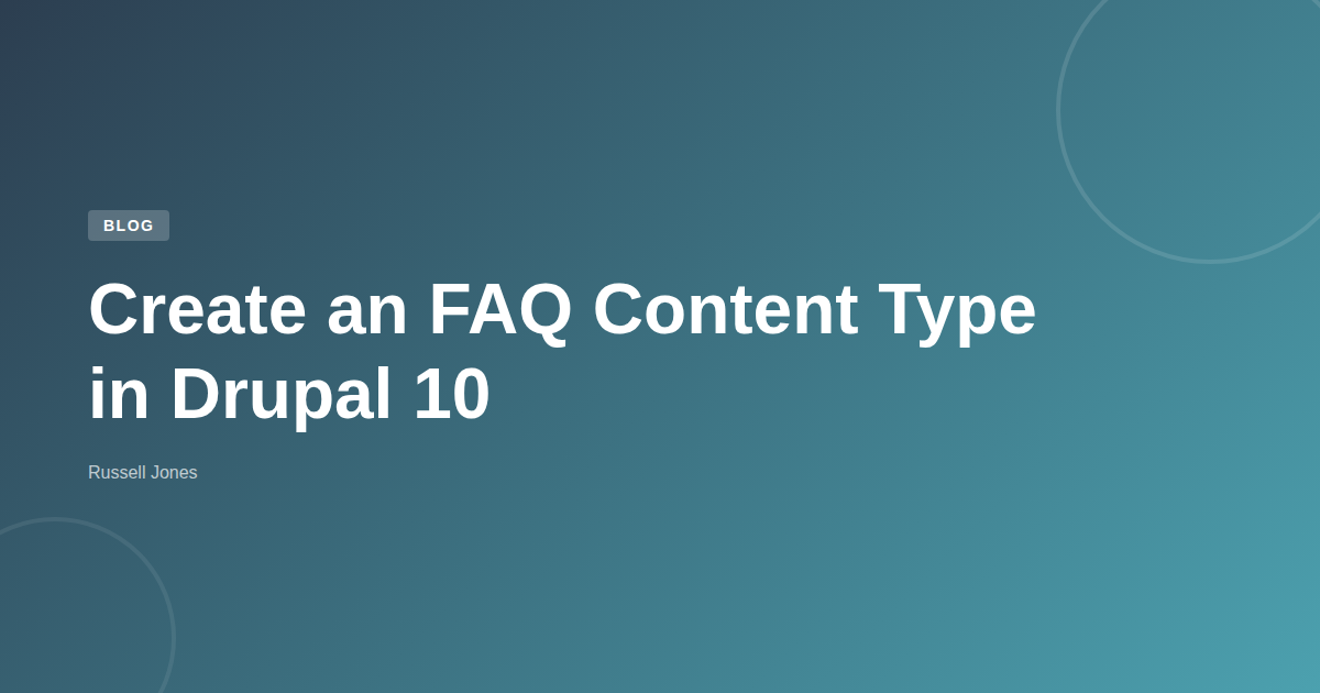 Faq Type Visual Create an FAQ Content Type in Drupal 10 | Web Developer Blog