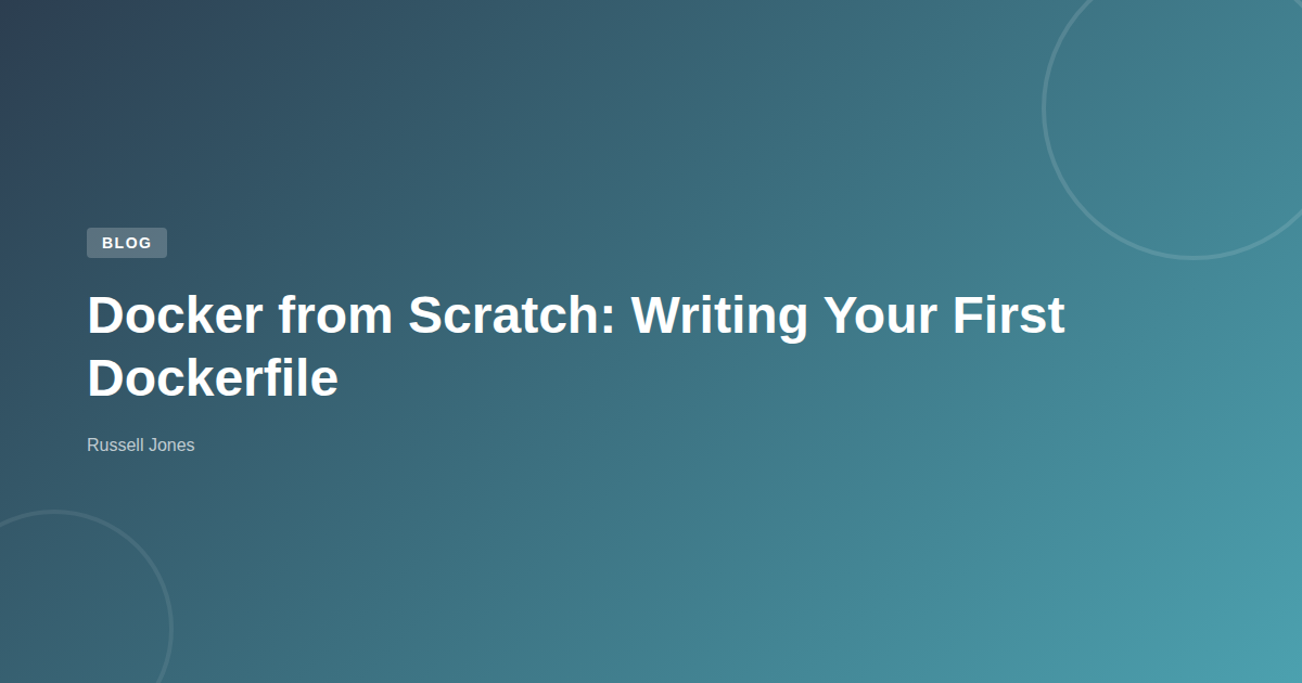 Docker from Scratch: Writing Your First Dockerfile | Web Developer Blog