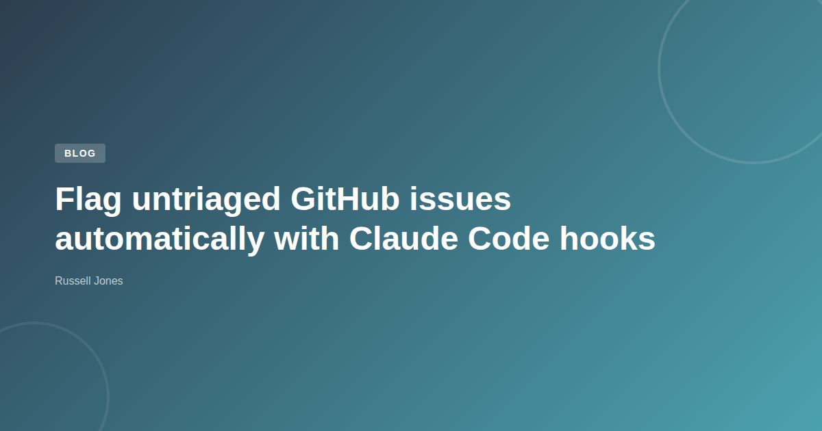 Flag untriaged GitHub issues automatically with Claude Code hooks | Web ...